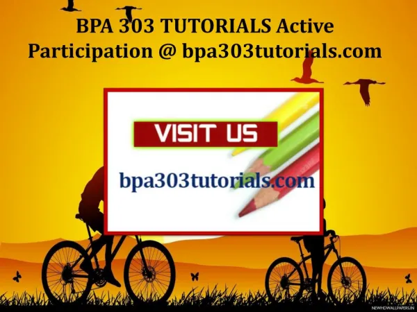 BPA 303 TUTORIALS Active Participation / bpa303tutorials.com