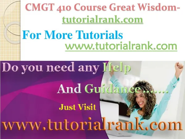 CMGT 410 Course Great Wisdom / tutorialrank.com