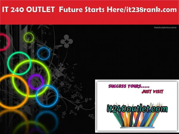 IT 240 OUTLET Future Starts Here/it240outlet.com