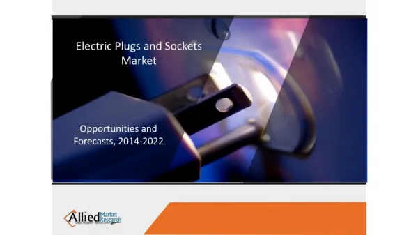 Global Electric Plugs and Sockets Market is driven by growth in manufacturing industry