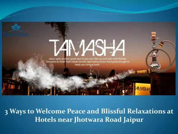 3 Ways to Welcome Peace and Blissful Relaxations at Hotels near Jhotwara Road Jaipur