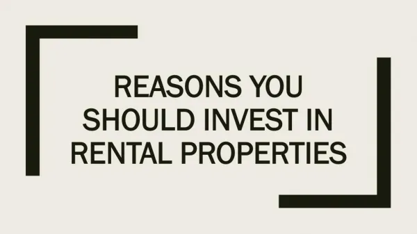 Reasons You Should Invest In Rental Properties