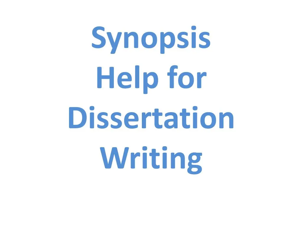 synopsis help for dissertation writing