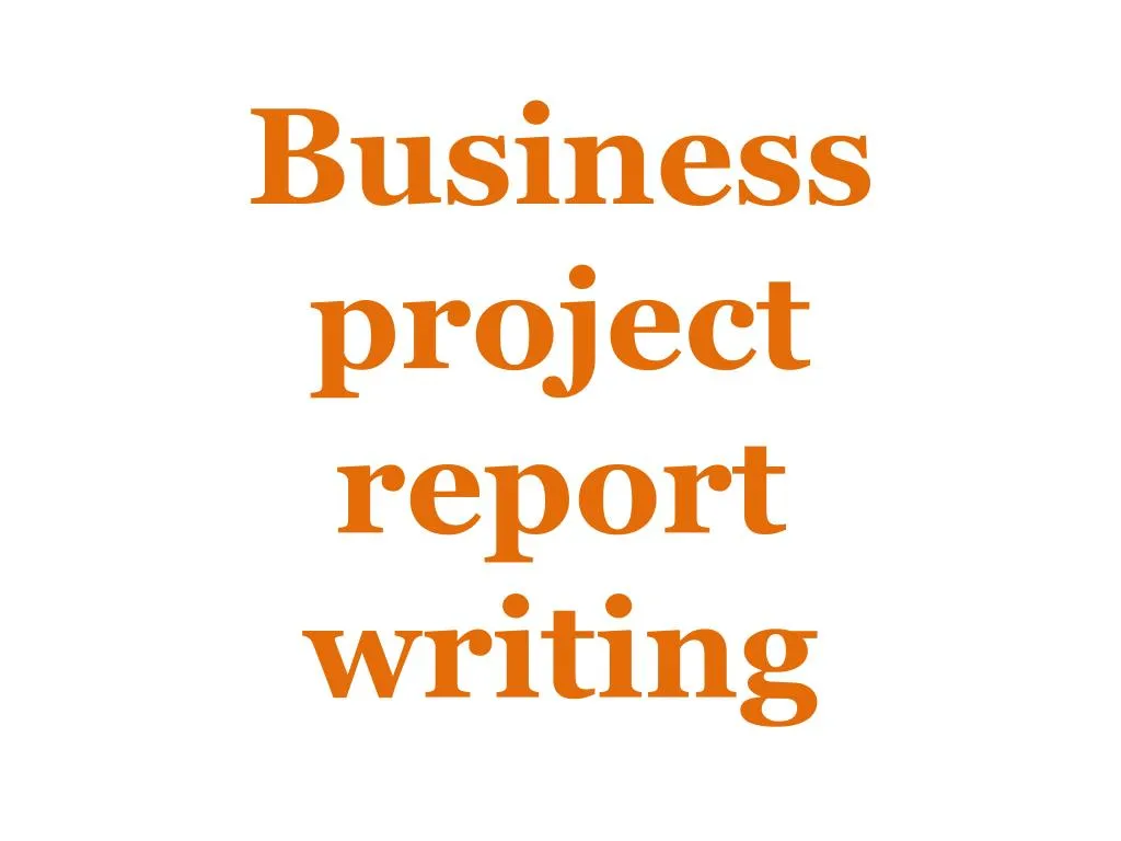 business project report writing