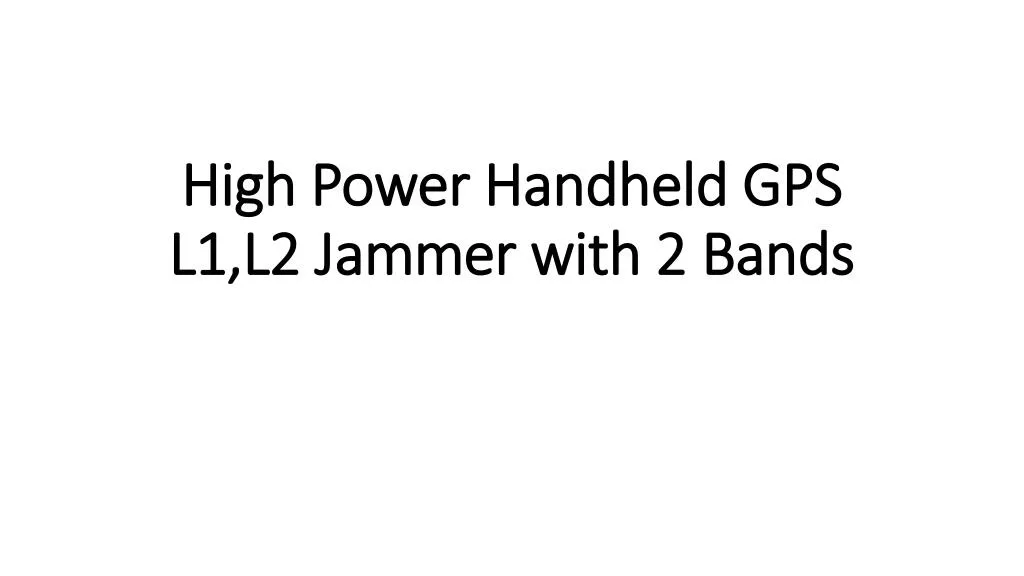 high power handheld gps l1 l2 jammer with 2 bands