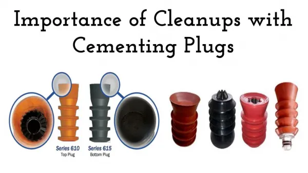 Importance of Cleanups with Cementing Plugs