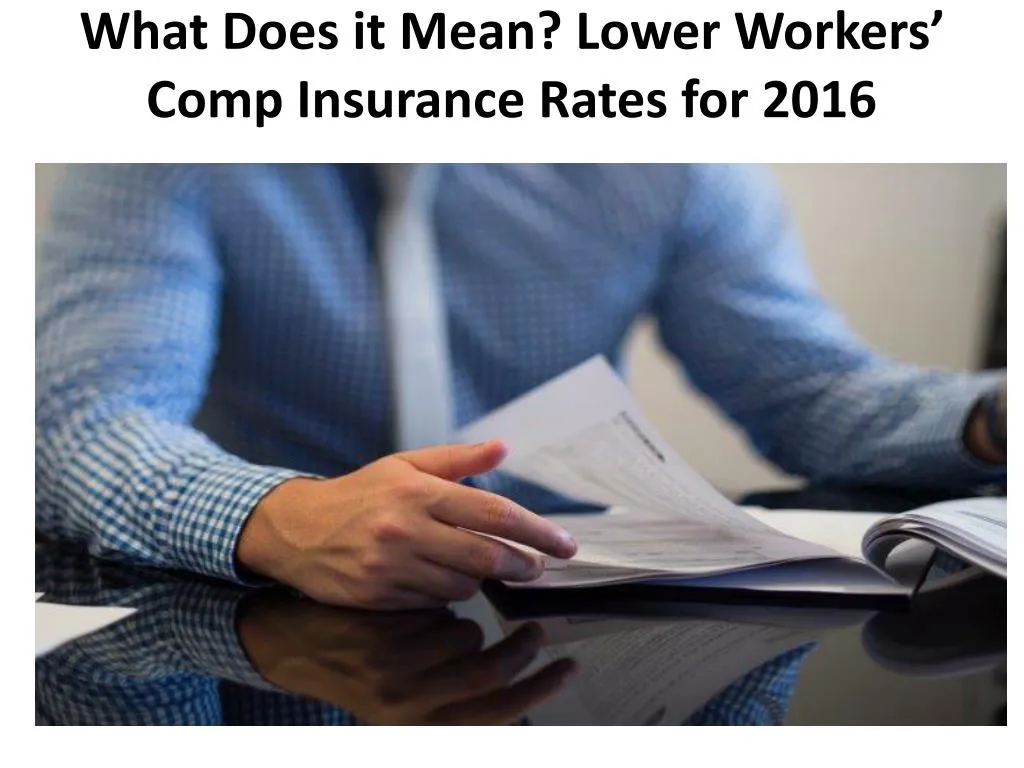what does it mean lower workers comp insurance rates for 2016