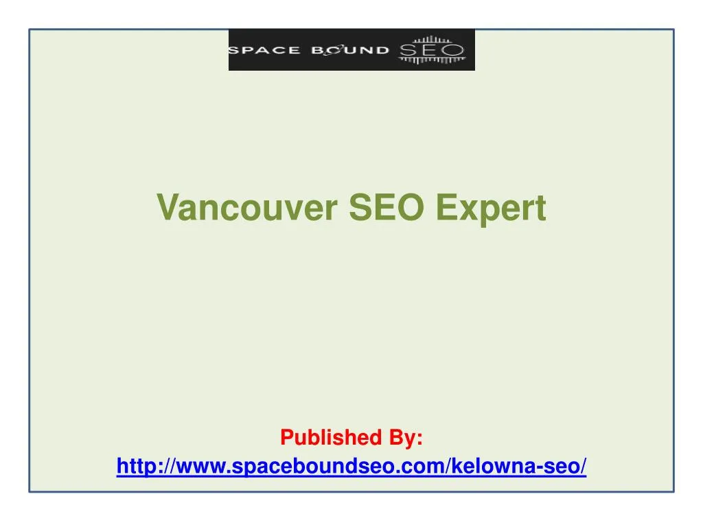 vancouver seo expert published by http www spaceboundseo com kelowna seo