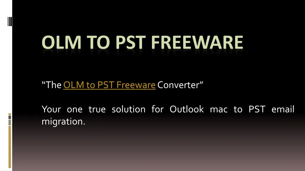the olm to pst freeware converter your one true solution for outlook mac to pst email migration