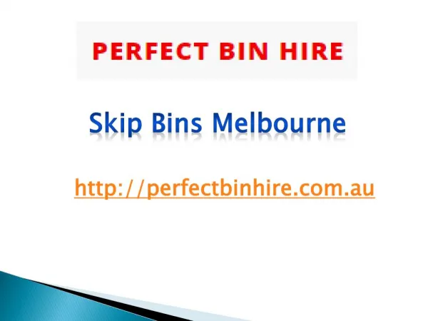 Skip Bins Melbourne - perfectbinhire.com.au
