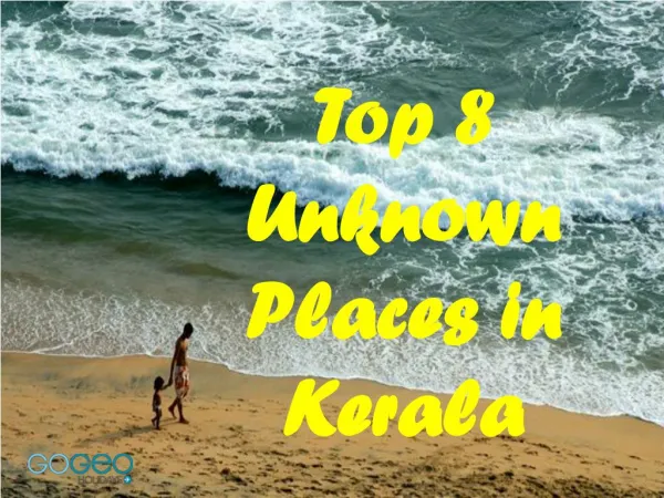 Find Out Top 8 Unknown Places in Kerala