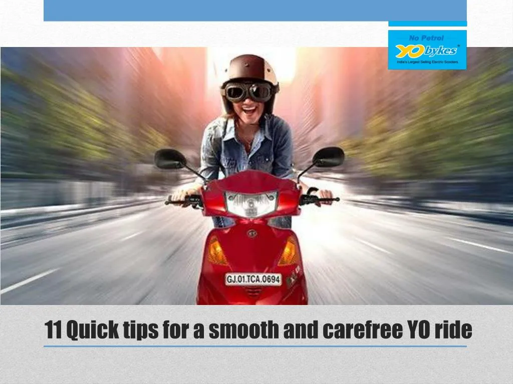 11 quick tips for a smooth and carefree yo ride