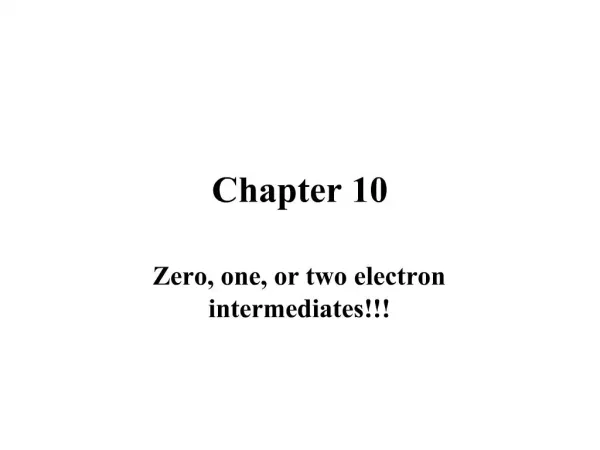 Zero, one, or two electron intermediates
