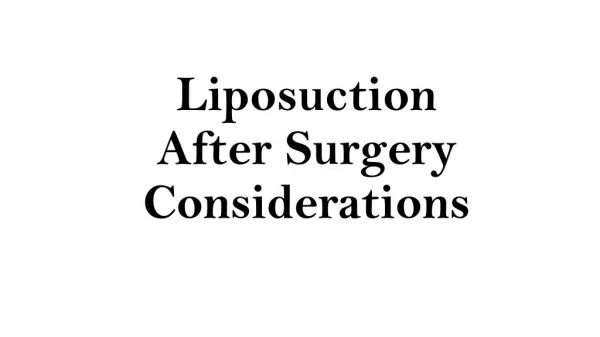 Liposuction Post Surgery Considerations