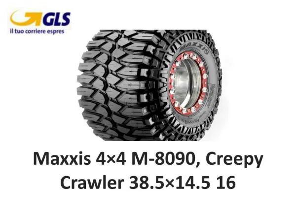 Maxxis 4×4 M-8090, Creepy Crawler 38.5×14.5 16