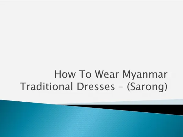 How To Wear Myanmar Traditional Dresses