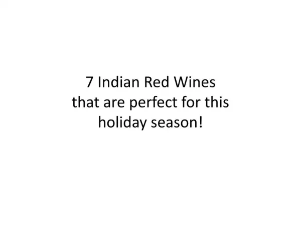 7 Indian Red Wines that are perfect for thisholiday season!
