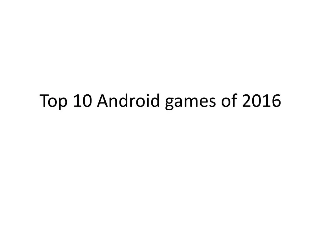 top 10 android games of 2016