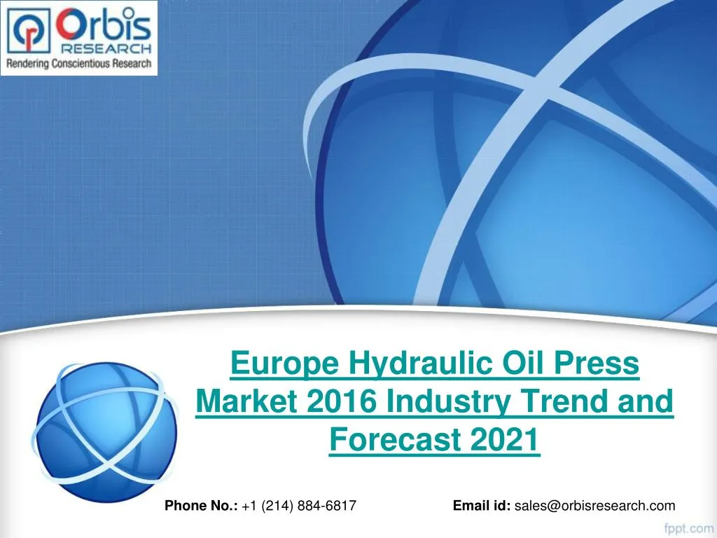 europe hydraulic oil press market 2016 industry trend and forecast 2021