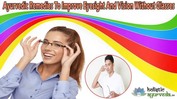 Ayurvedic Remedies To Improve Eyesight And Vision Without Glasses