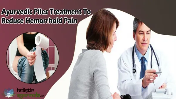 Ayurvedic Piles Treatment To Reduce Hemorrhoid Pain