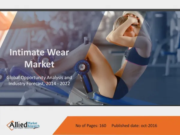 Intimate Wear Market Growth, Trends and Forecast 2014 - 2022