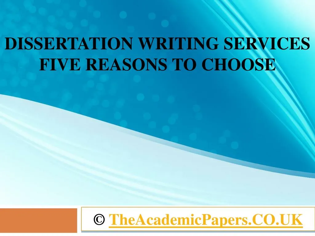 dissertation writing services five reasons to choose