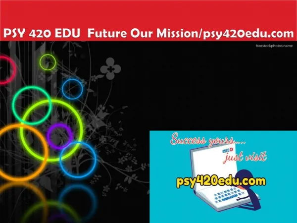 PSY 420 EDU Future Our Mission/psy420edu.com