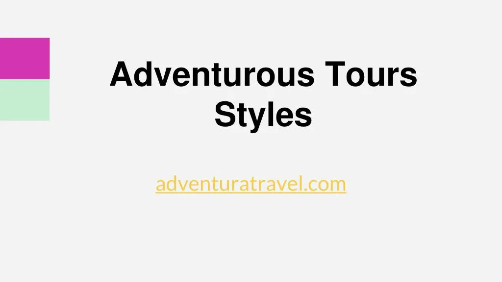 adventurous tours styles