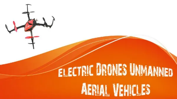 Electric Drones: Unmanned Aerial Vehicles (UAVs)