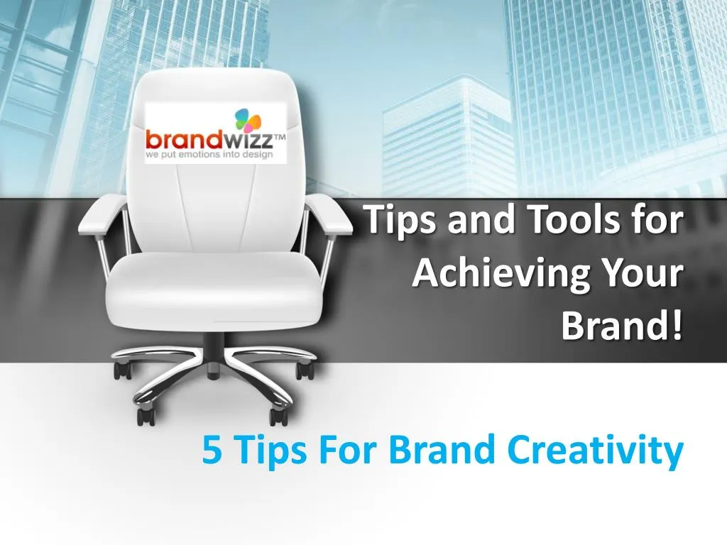 tips and tools for achieving your brand