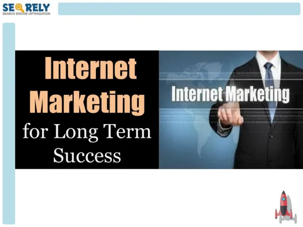 Internet Marketing for Long Term Success - Seorely