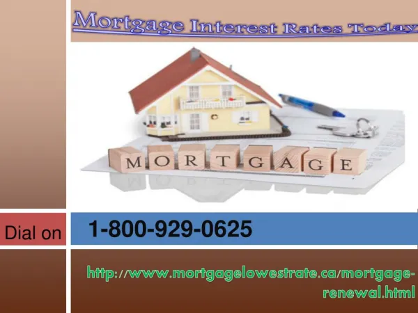 Mortgage Interest Rates Today @1-800-929-0625