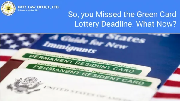 So, You Missed The Green Card Lottery Deadline. What Now?