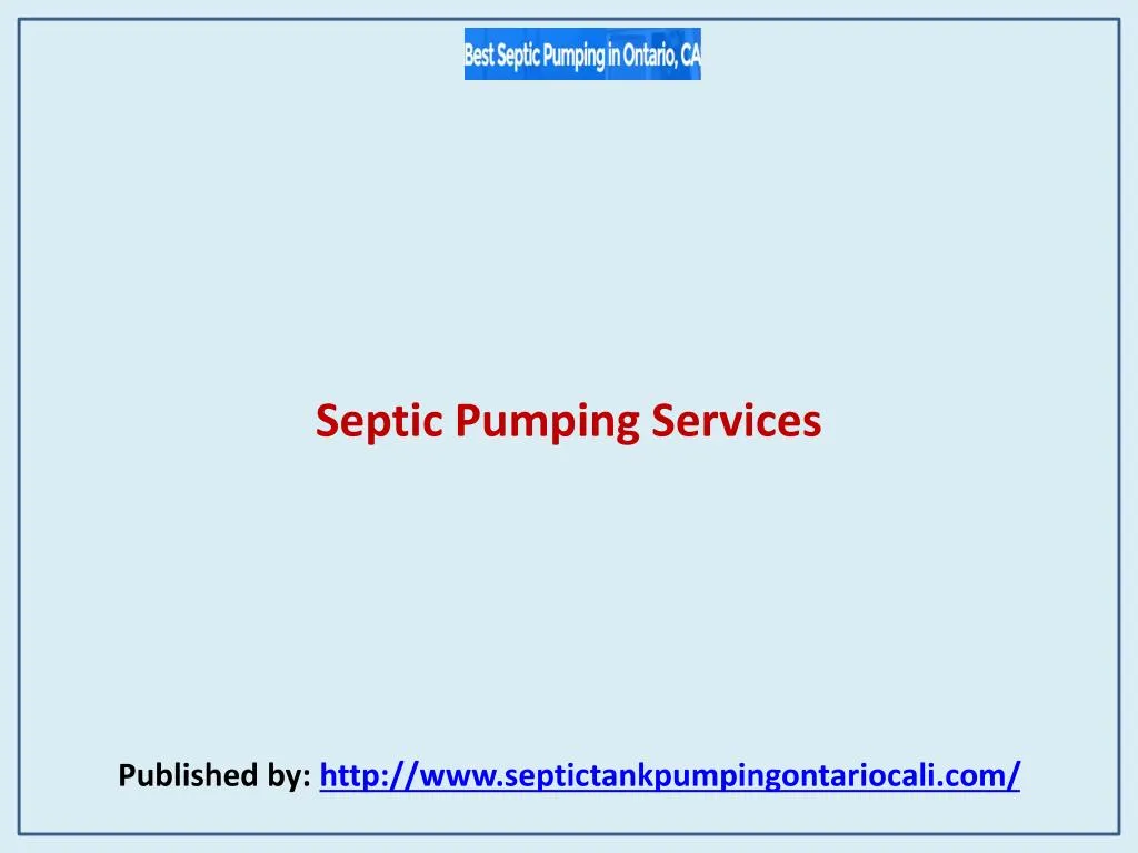 septic pumping services published by http www septictankpumpingontariocali com