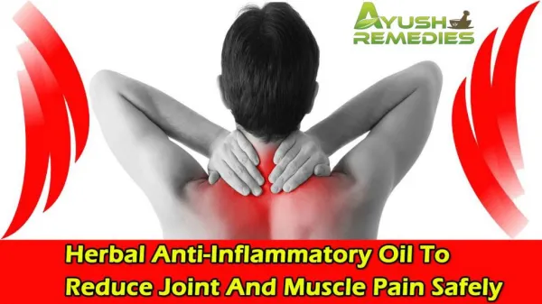 Herbal Anti-Inflammatory Oil To Reduce Joint And Muscle Pain Safely