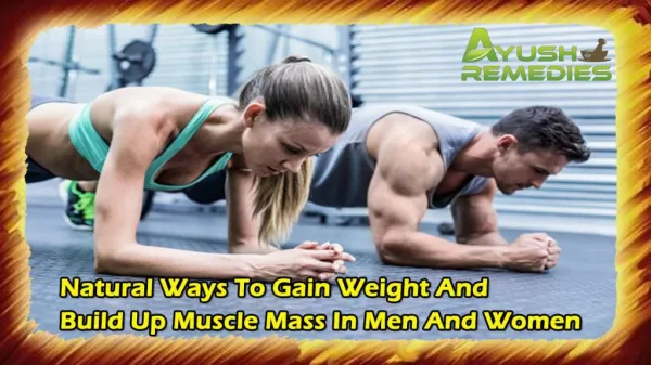 Natural Ways To Gain Weight And Build Up Muscle Mass In Men And Women