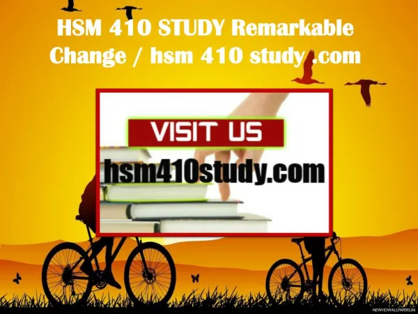HSM 410 STUDY Remarkable Change / hsm410study.com