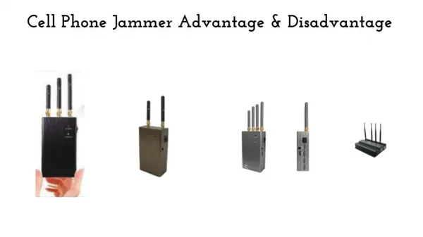 Cell Phone Jammer Advantage & Disadvantage