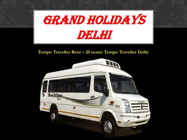 Tempo Traveller Rental Delhi, 20 seater tempo traveller on rent