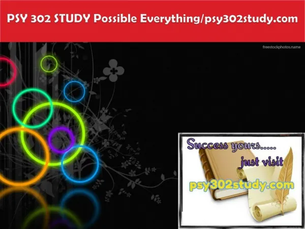 PSY 302 STUDY Possible Everything/psy302study.com