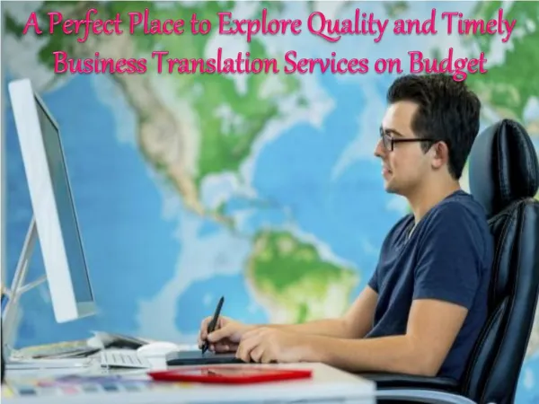 A perfect place to explore quality and timely business translation services on budget