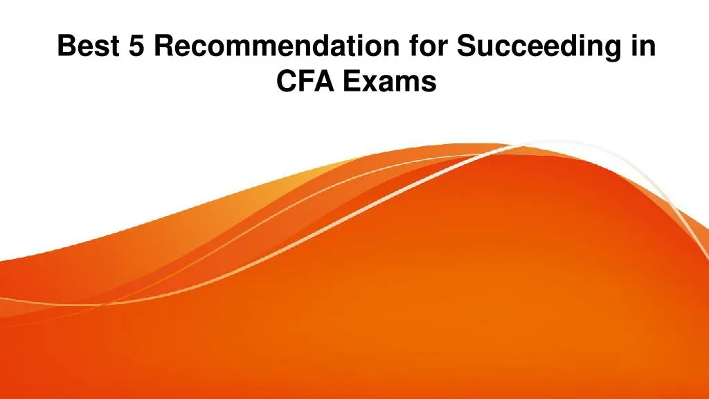 best 5 recommendation for succeeding in cfa exams