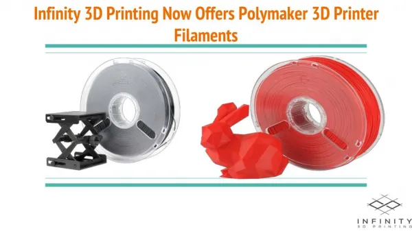 Infinity 3D Printing Now Offers Polymaker 3D Printer Filaments