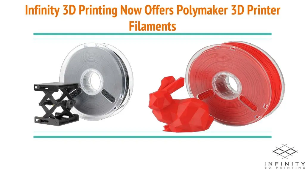 infinity 3d printing now offers polymaker 3d printer filaments