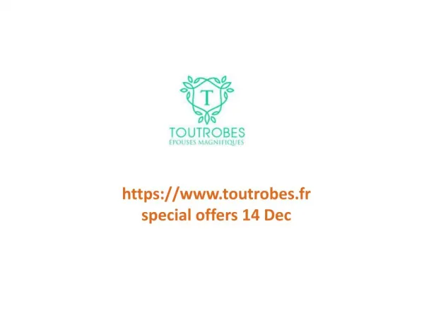 www.toutrobes.fr special offers 14 Dec