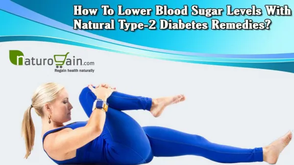 How To Lower Blood Sugar Levels With Natural Type-2 Diabetes Remedies?