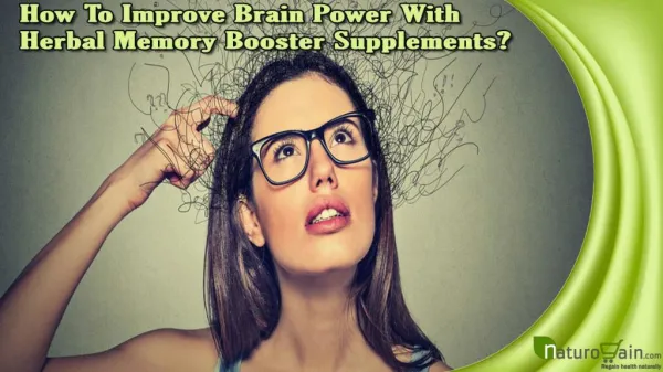 How To Improve Brain Power With Herbal Memory Booster Supplements?