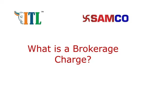 What are Brokerage Charges in Indian Stock Market | Online Brokerage Account - SAMCO Securities