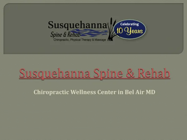 Susquehanna Spine and Rehab - Chiropractic Wellness Centre in Bel Air MD